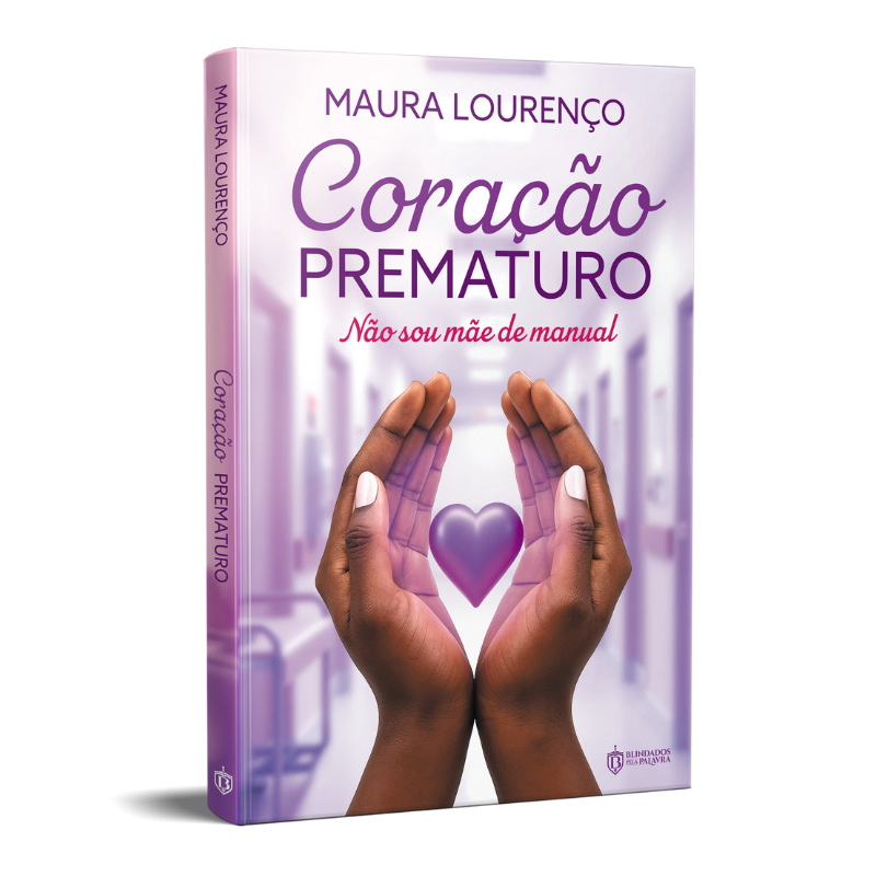 Coração prematuro - Não sou mãe de manual